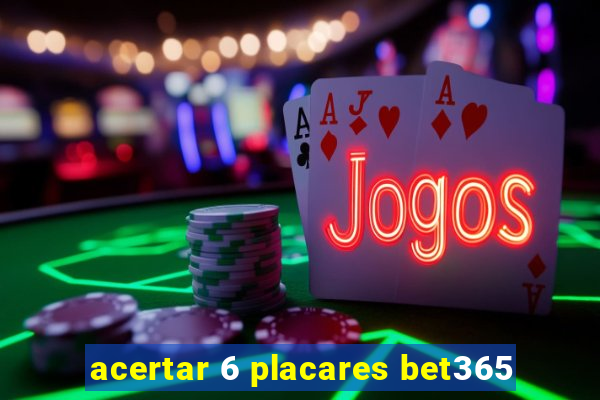 acertar 6 placares bet365