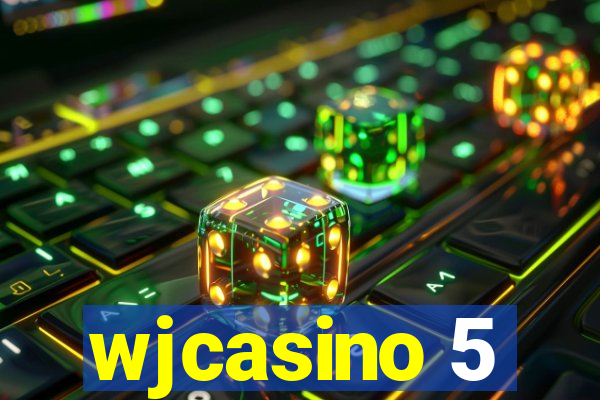 wjcasino 5