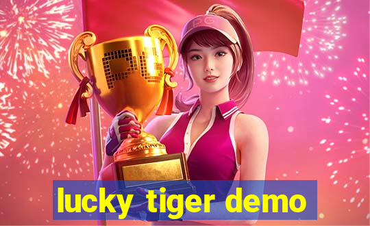 lucky tiger demo