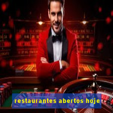 restaurantes abertos hoje