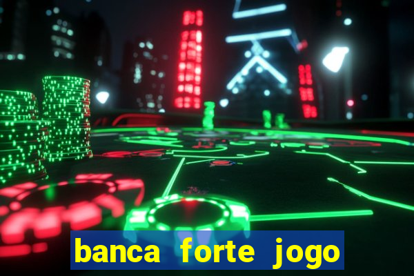 banca forte jogo do bicho app