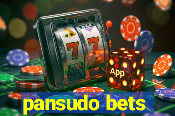 pansudo bets