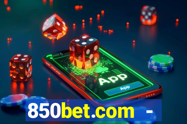 850bet.com - caça-níqueis online cassino