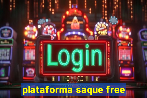 plataforma saque free