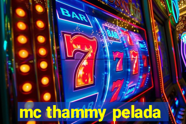 mc thammy pelada