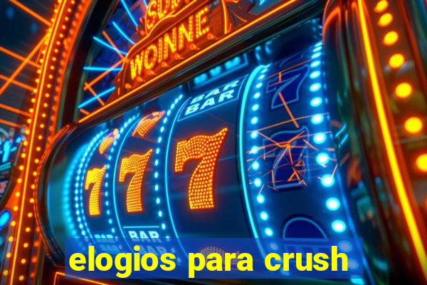 elogios para crush