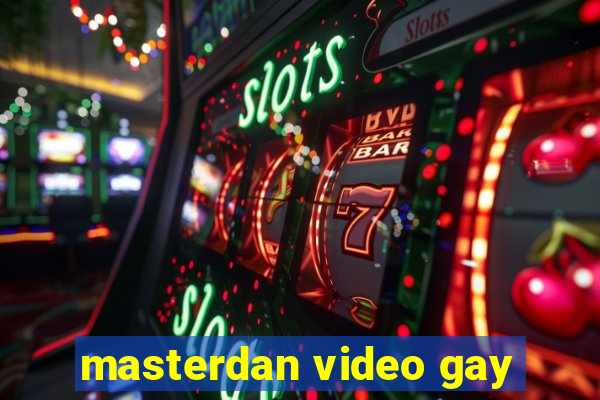 masterdan video gay