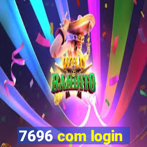 7696 com login