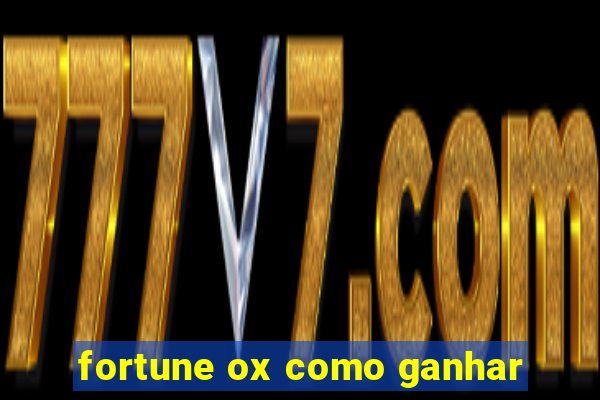 fortune ox como ganhar