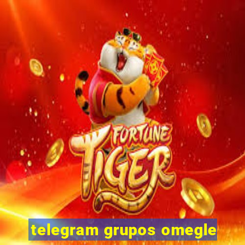 telegram grupos omegle