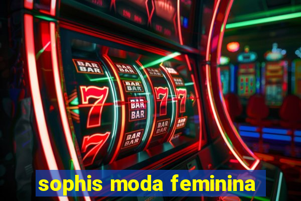 sophis moda feminina