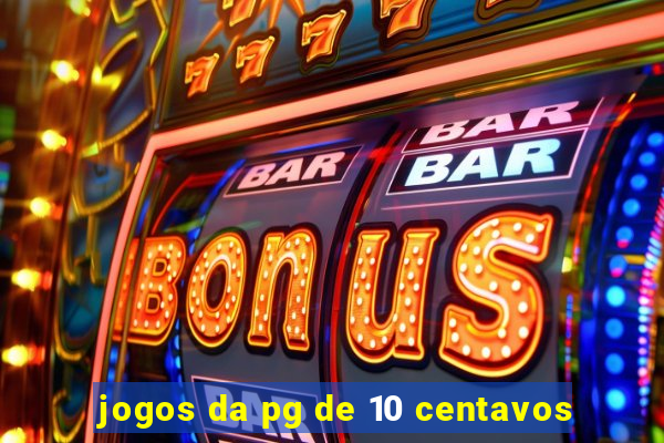 jogos da pg de 10 centavos