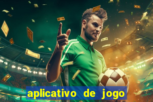 aplicativo de jogo pra ganhar dinheiro