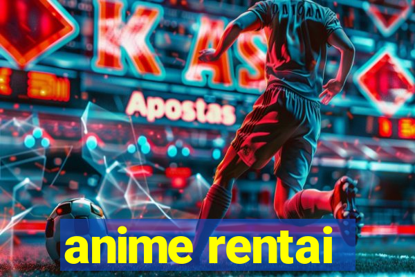 anime rentai