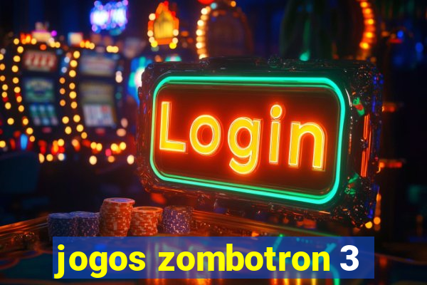 jogos zombotron 3