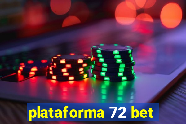 plataforma 72 bet