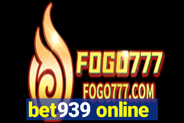 bet939 online