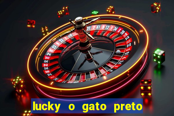 lucky o gato preto filme completo dublado download