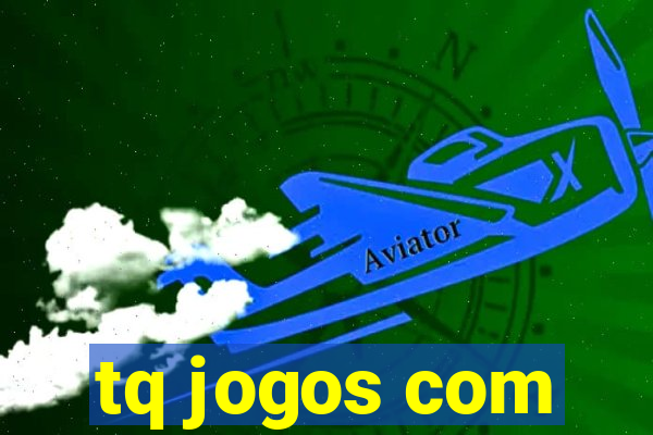 tq jogos com