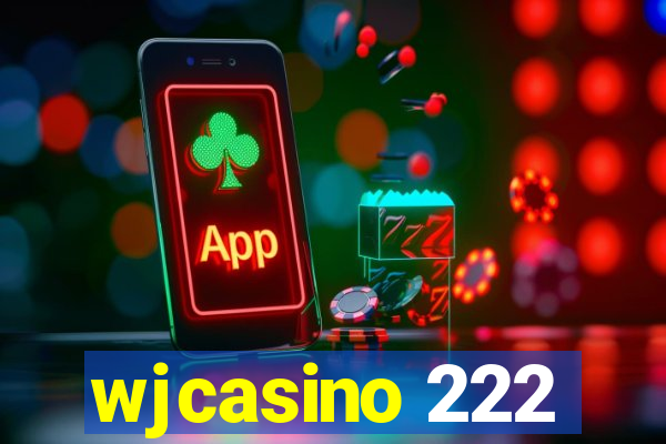 wjcasino 222