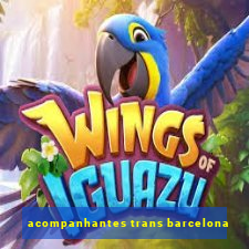 acompanhantes trans barcelona