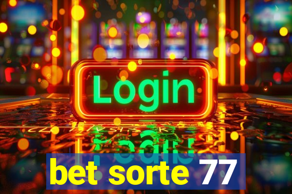 bet sorte 77