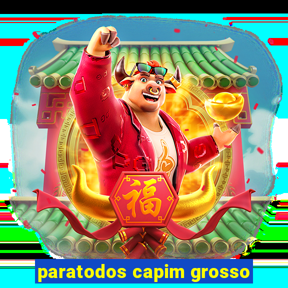 paratodos capim grosso