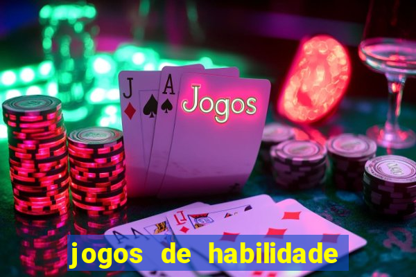 jogos de habilidade para ganhar dinheiro