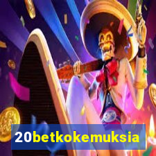 20betkokemuksia