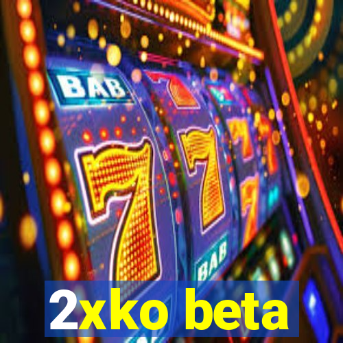 2xko beta