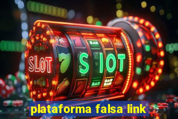 plataforma falsa link