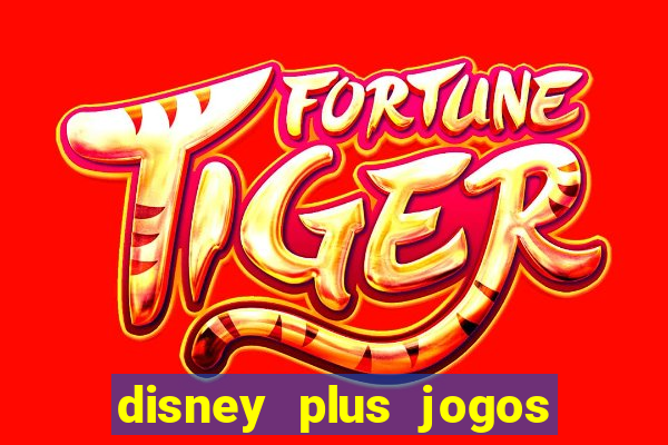 disney plus jogos de futebol