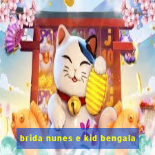 brida nunes e kid bengala