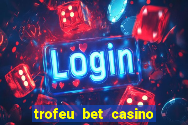 trofeu bet casino category all