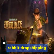 rabbit dropshipping