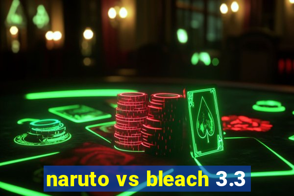 naruto vs bleach 3.3