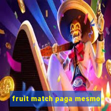 fruit match paga mesmo