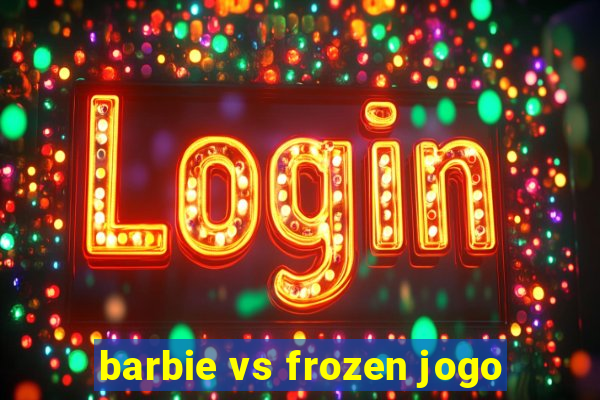 barbie vs frozen jogo