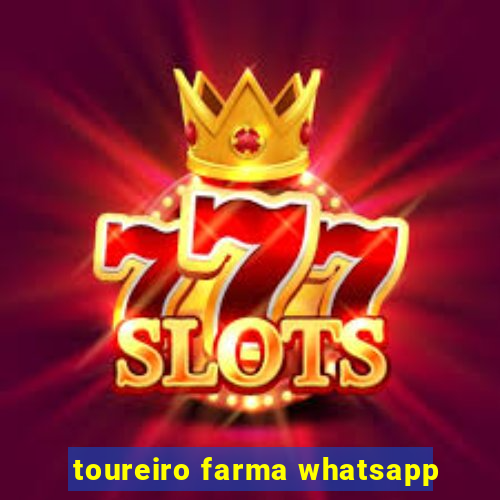 toureiro farma whatsapp