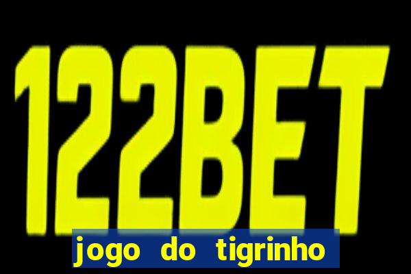 jogo do tigrinho bonus sem deposito