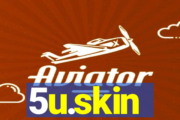 5u.skin