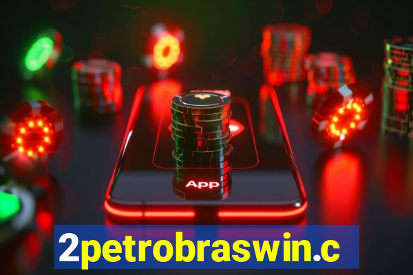 2petrobraswin.com