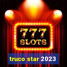 truco star 2023