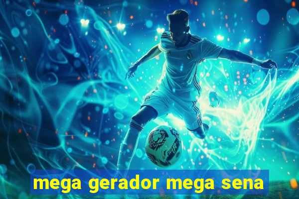 mega gerador mega sena