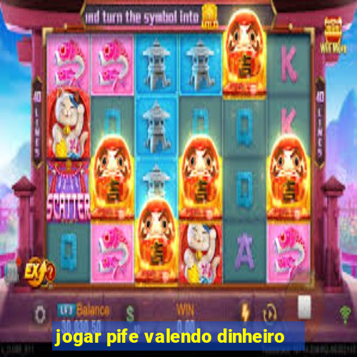 jogar pife valendo dinheiro