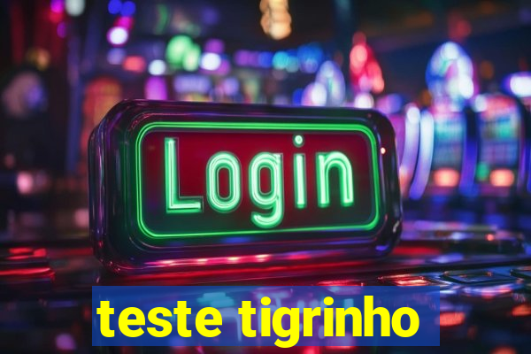 teste tigrinho