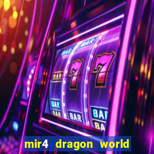 mir4 dragon world private server