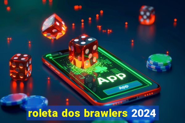 roleta dos brawlers 2024