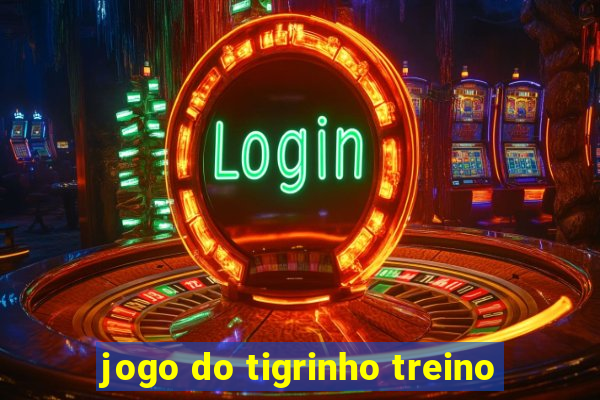 jogo do tigrinho treino