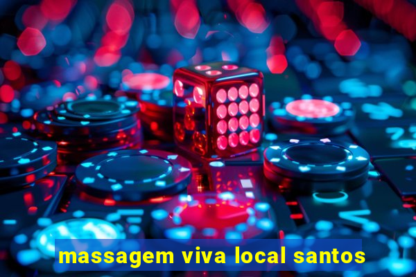 massagem viva local santos